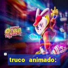 truco animado: truco online