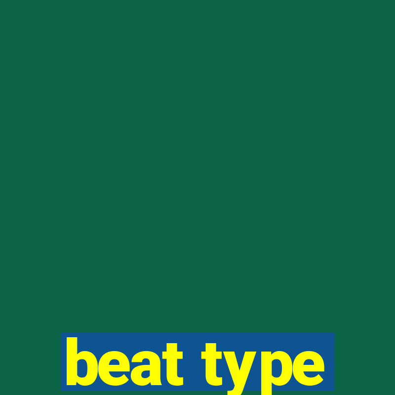 beat type