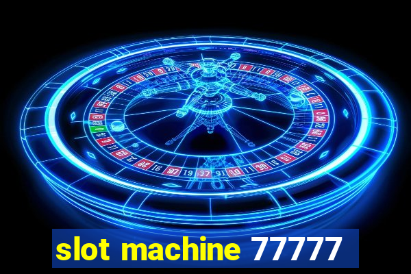 slot machine 77777