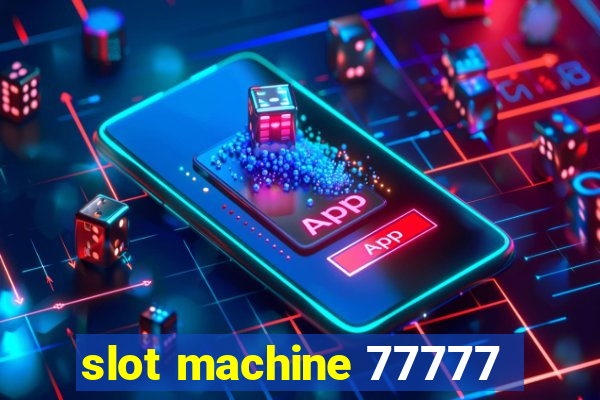 slot machine 77777