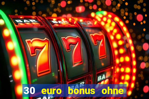 30 euro bonus ohne einzahlung casino 2022