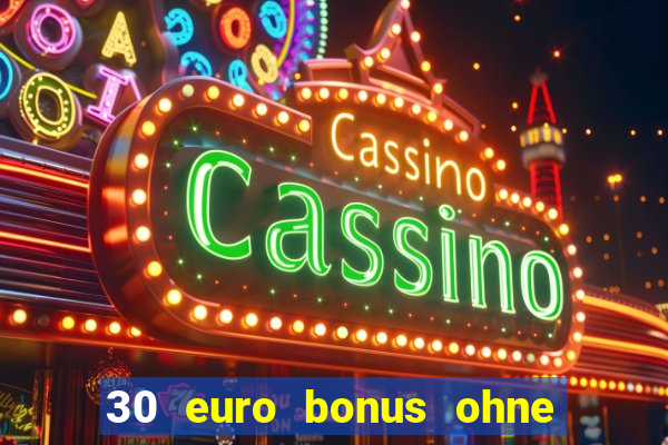 30 euro bonus ohne einzahlung casino 2022