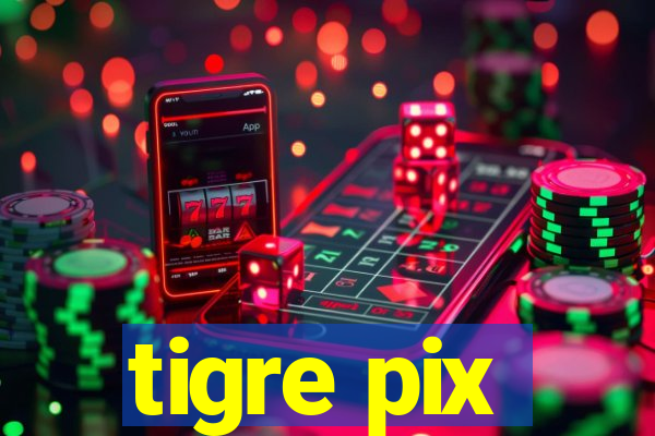 tigre pix