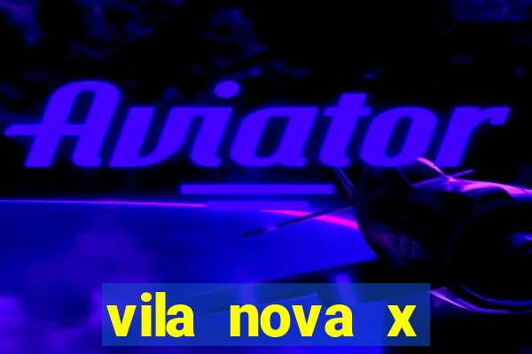 vila nova x brusque palpites