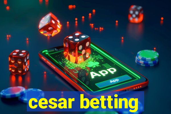 cesar betting