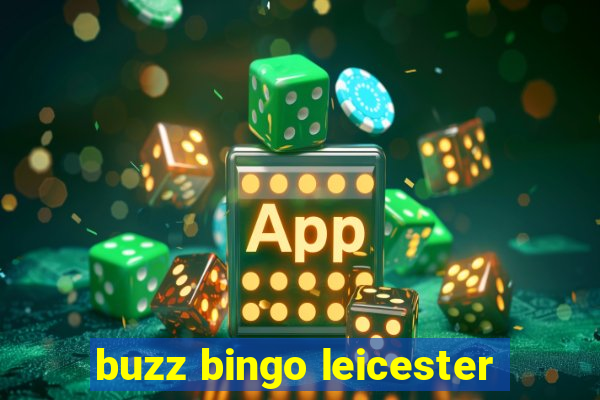 buzz bingo leicester