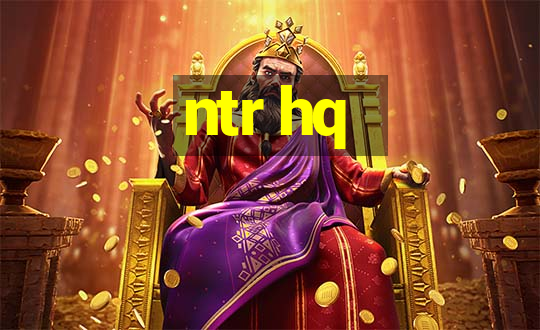 ntr hq