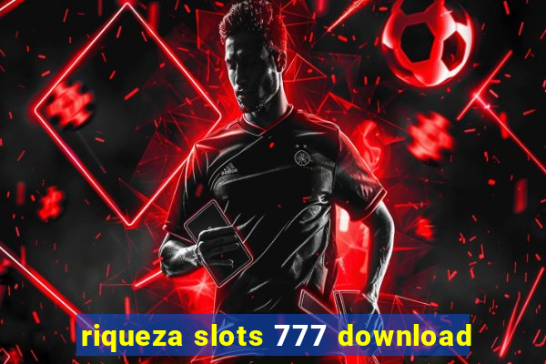 riqueza slots 777 download