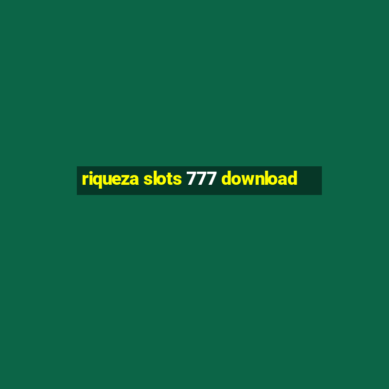 riqueza slots 777 download