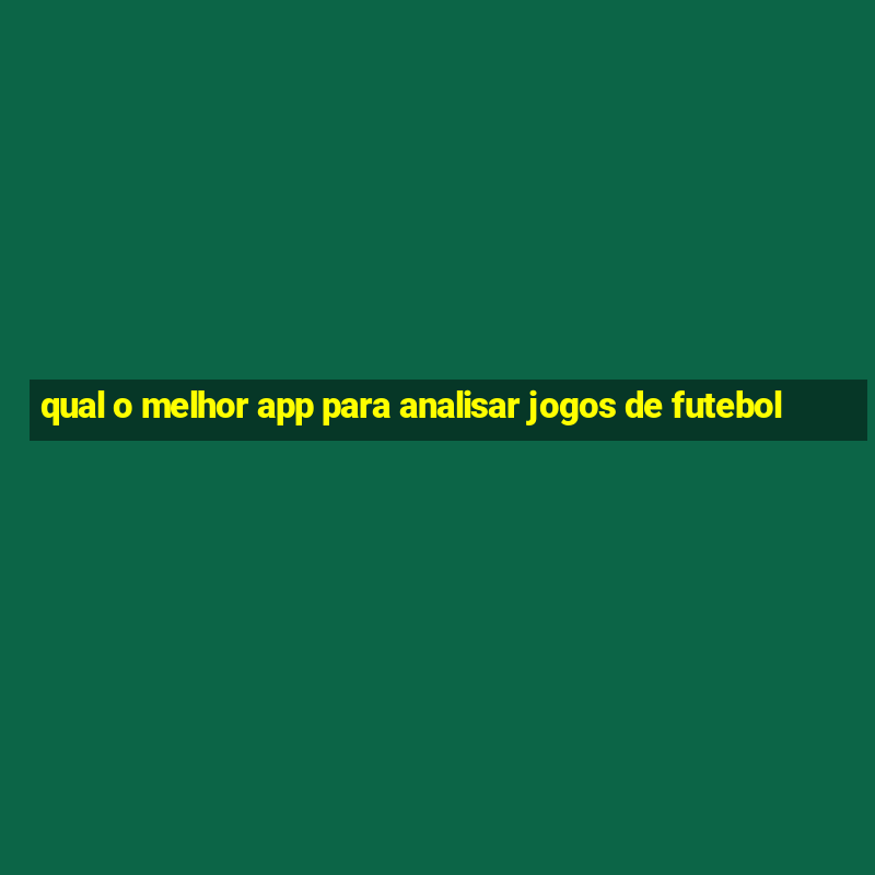 qual o melhor app para analisar jogos de futebol