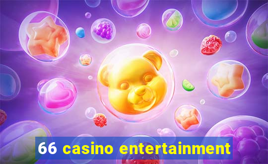 66 casino entertainment