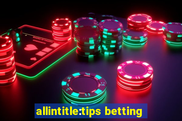 allintitle:tips betting