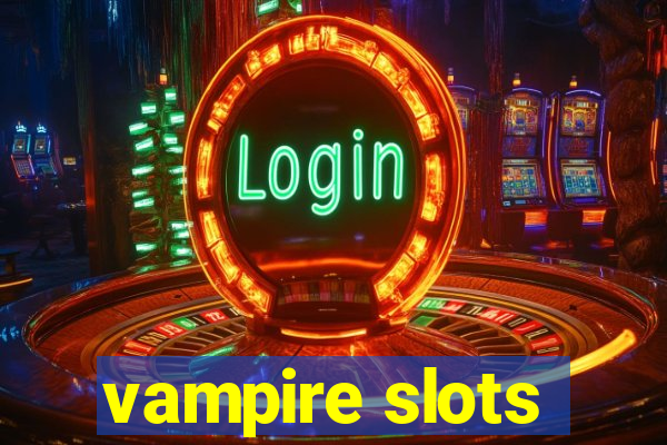 vampire slots