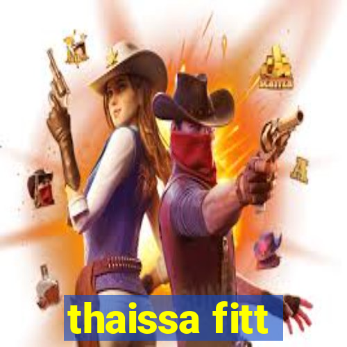 thaissa fitt