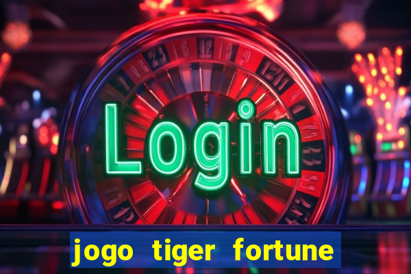 jogo tiger fortune paga mesmo