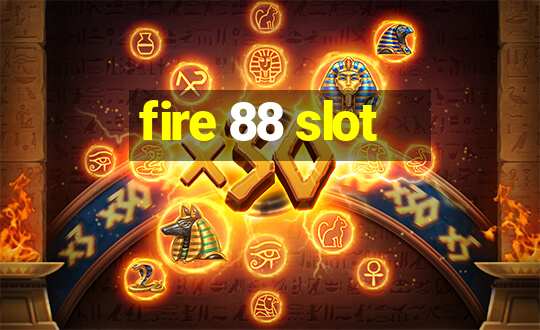 fire 88 slot