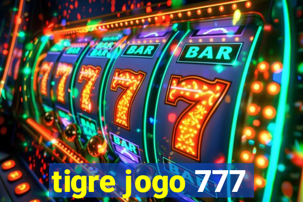 tigre jogo 777