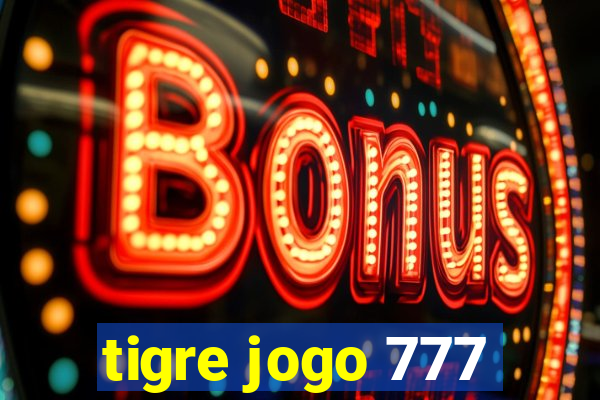 tigre jogo 777