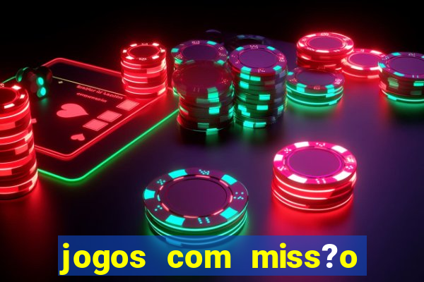 jogos com miss?o slots grátis