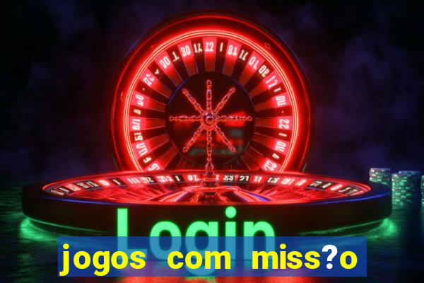 jogos com miss?o slots grátis