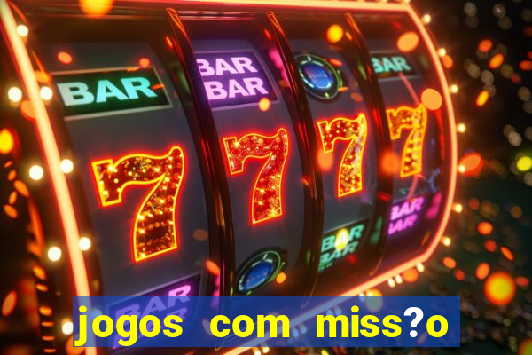 jogos com miss?o slots grátis