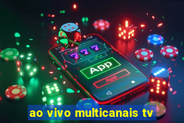 ao vivo multicanais tv