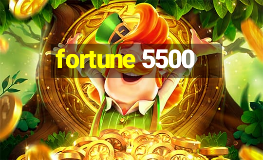 fortune 5500