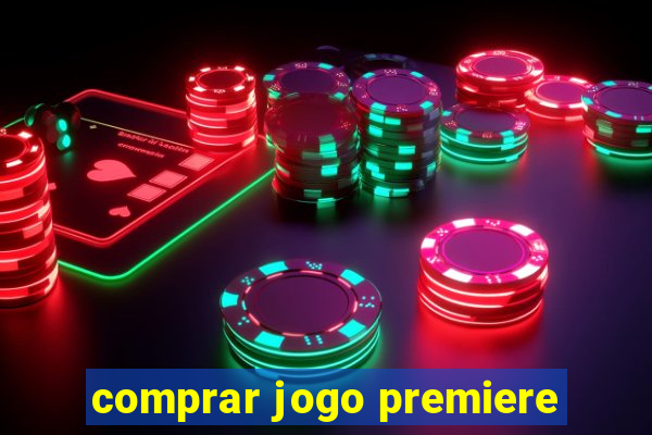 comprar jogo premiere