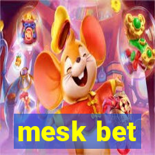 mesk bet