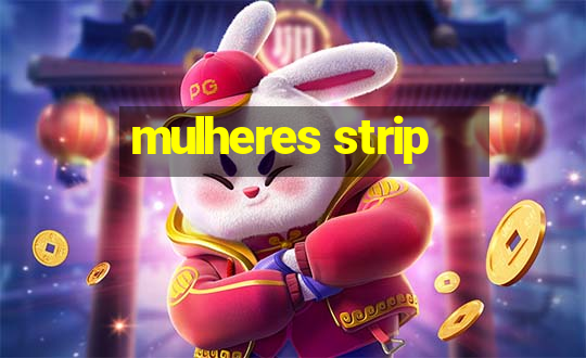 mulheres strip