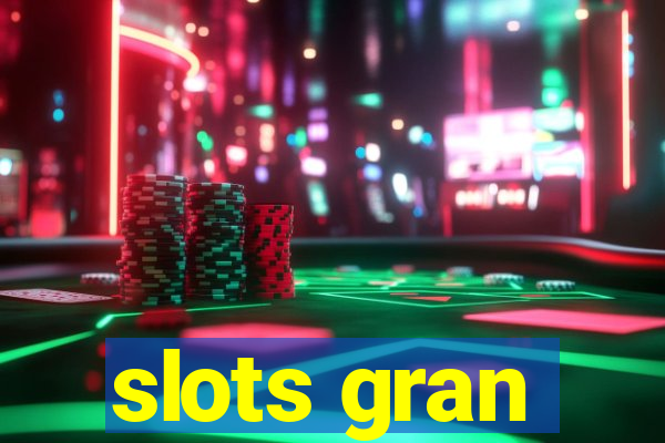 slots gran