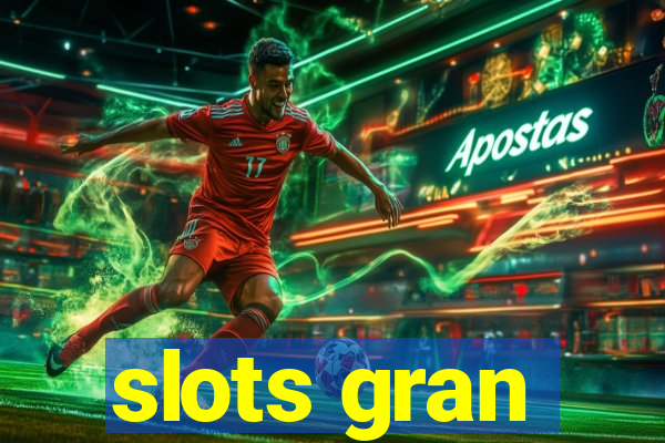 slots gran