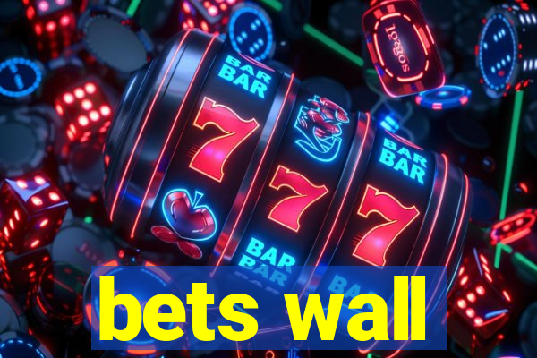 bets wall