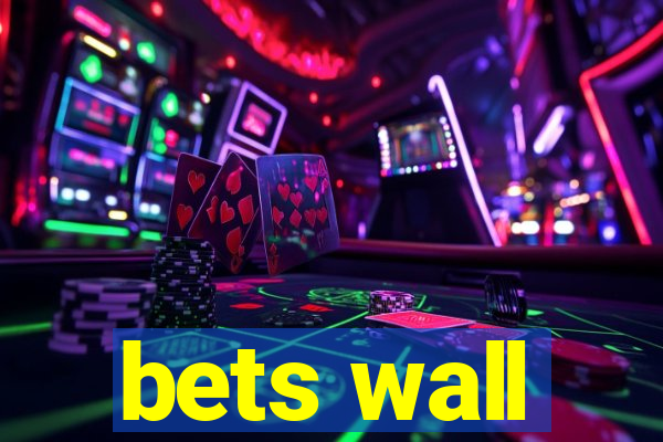 bets wall