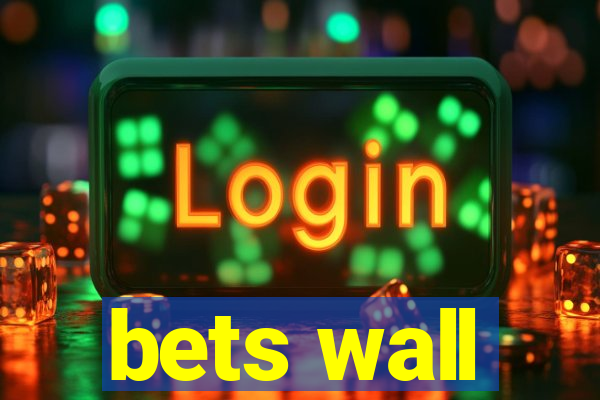 bets wall