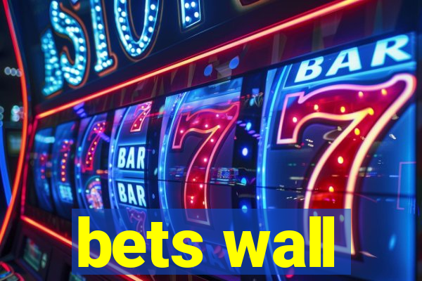 bets wall