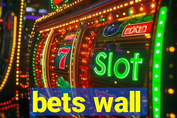 bets wall