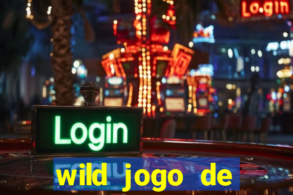 wild jogo de aposta tigre