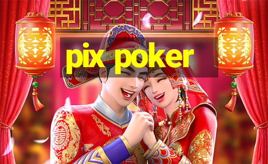 pix poker