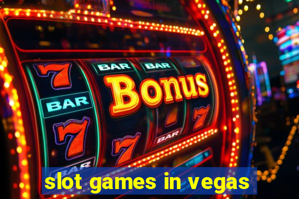 slot games in vegas