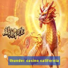 thunder casino california