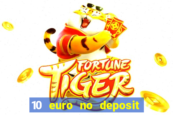 10 euro no deposit bonus casino