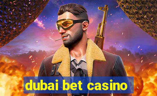 dubai bet casino