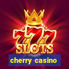 cherry casino