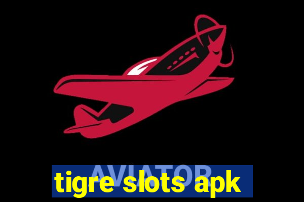 tigre slots apk