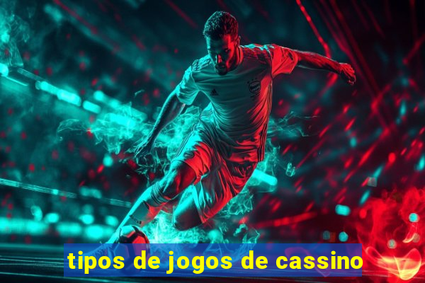 tipos de jogos de cassino