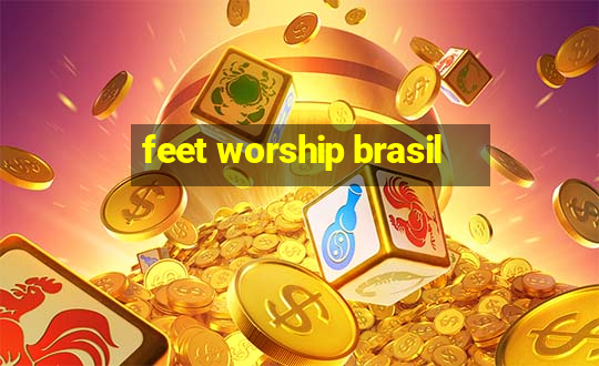 feet worship brasil