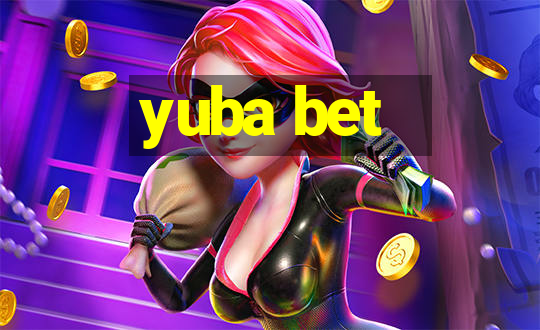 yuba bet