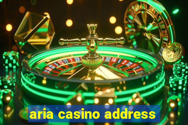 aria casino address