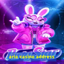 aria casino address